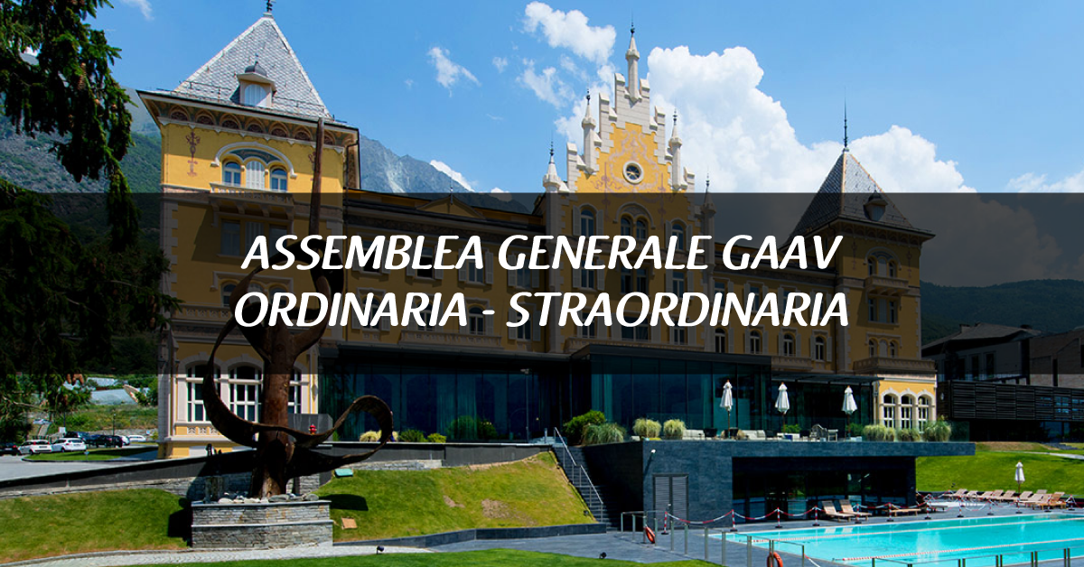 Assemblea Generale Ordinaria/ Straordinaria - GAAV